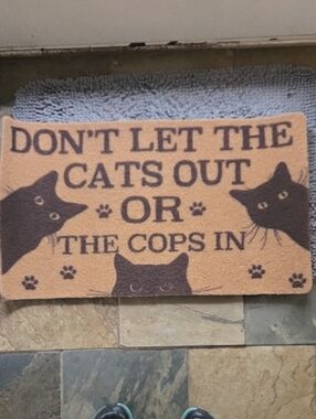 DOORMAT "Dont Let The Cats Out or The Cops In"  29.5" x 17" NEW   (PSH RM)